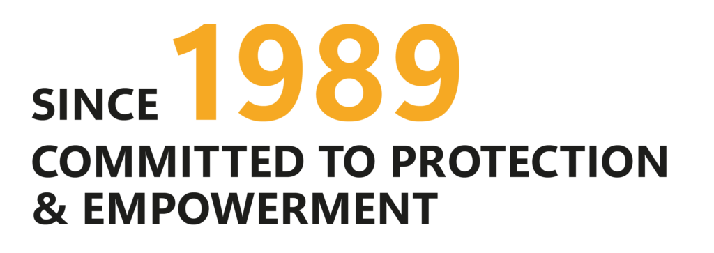 since 1989 committed to protection & empowerment